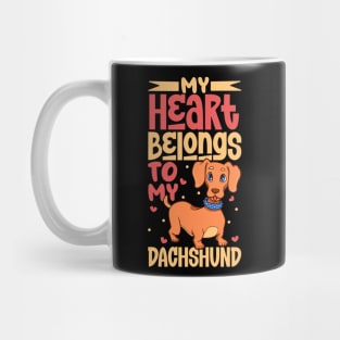 My heart belongs to my Dachshund Mug